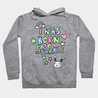 Born to Sparkle Hoodie